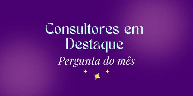 Consultores em Destaque | Pergunta do mês