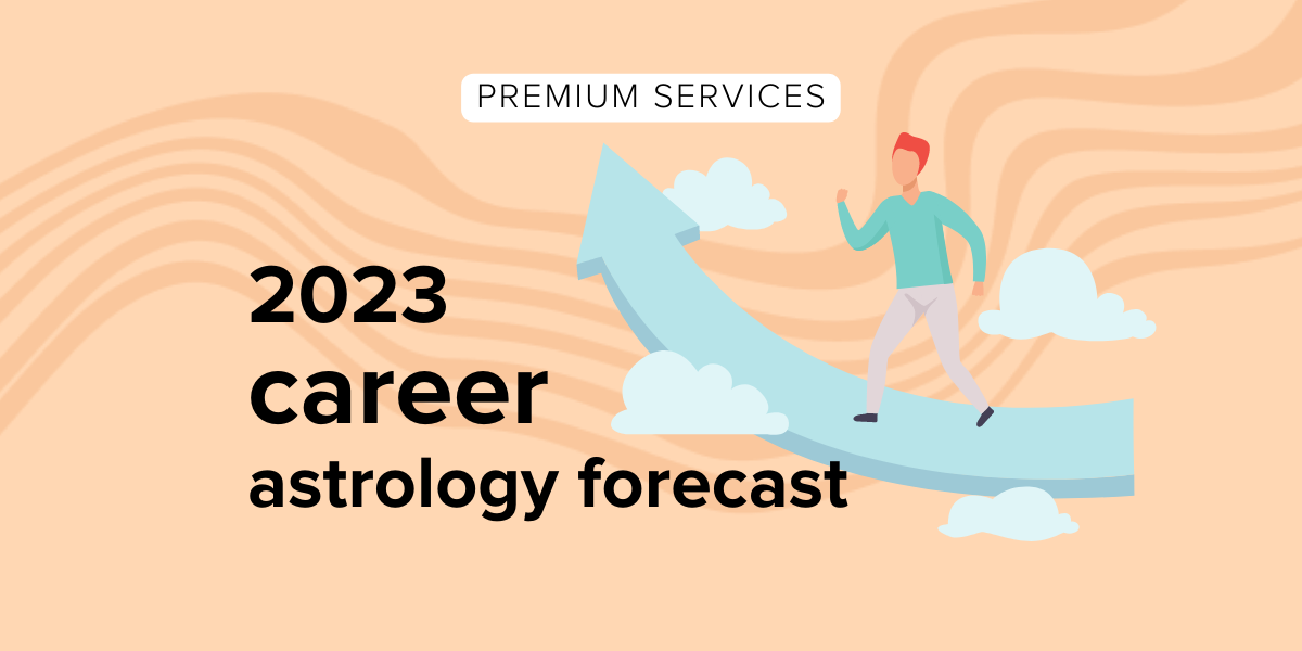2023 Career Astrology Forecast | Zodiac Psychics Premium Services